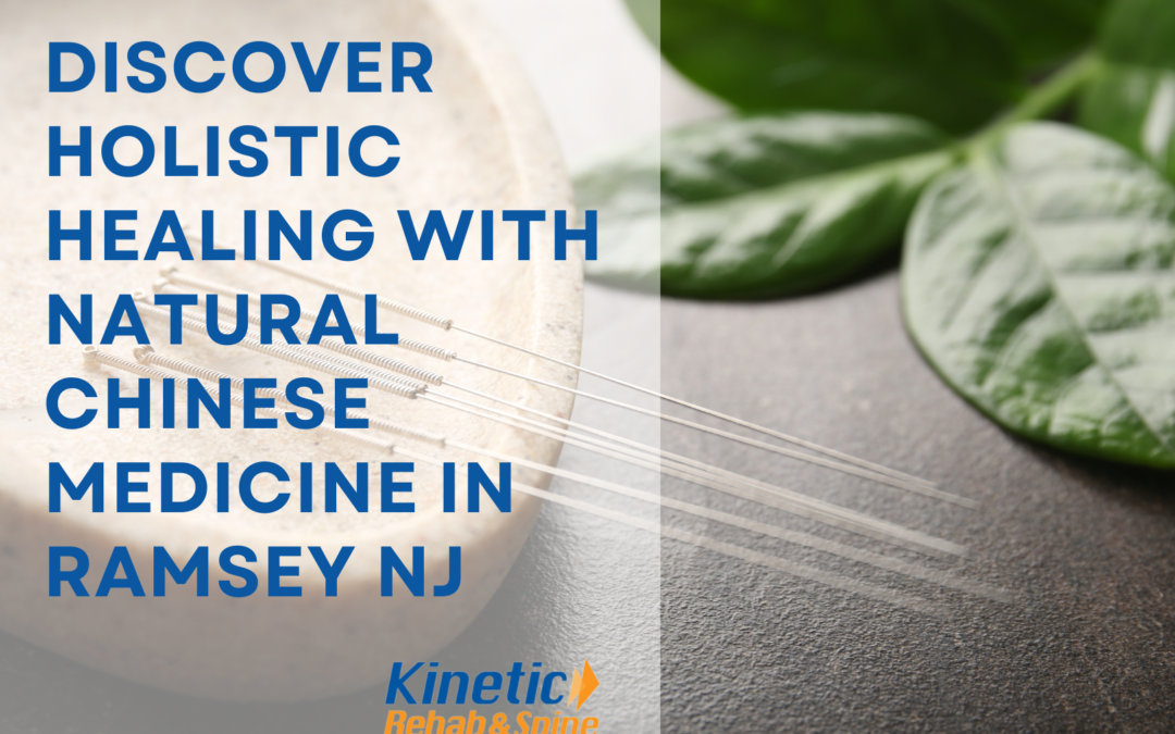 Discover Holistic Healing with Natural Chinese Medicine in Ramsey NJ